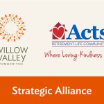 Willow Valley Communities And Acts Retirement Services Announce Strategic Alliance